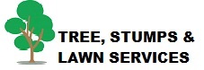 Tree Services, Stumps and Lawns